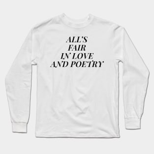 all's fair in love and poetry Long Sleeve T-Shirt